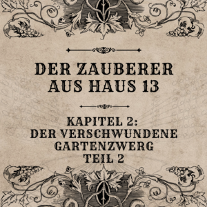 Der Zauberer aus Haus 13 – Kapitel 2 – Teil 2