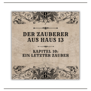 Der Zauberer aus Haus 13 – Kapitel 10