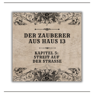 Der Zauberer aus Haus 13 – Kapitel 5