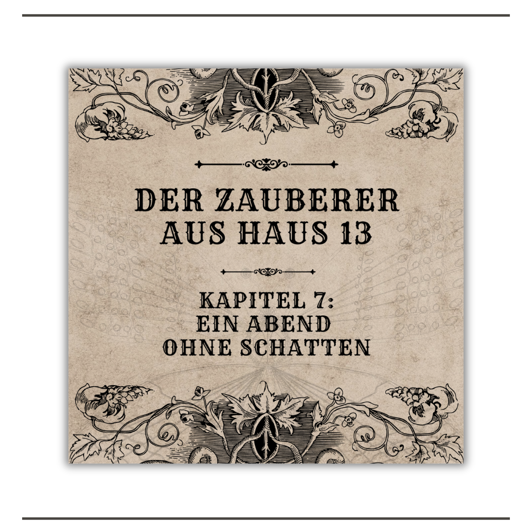 Der Zauberer aus Haus 13 – Kapitel 7