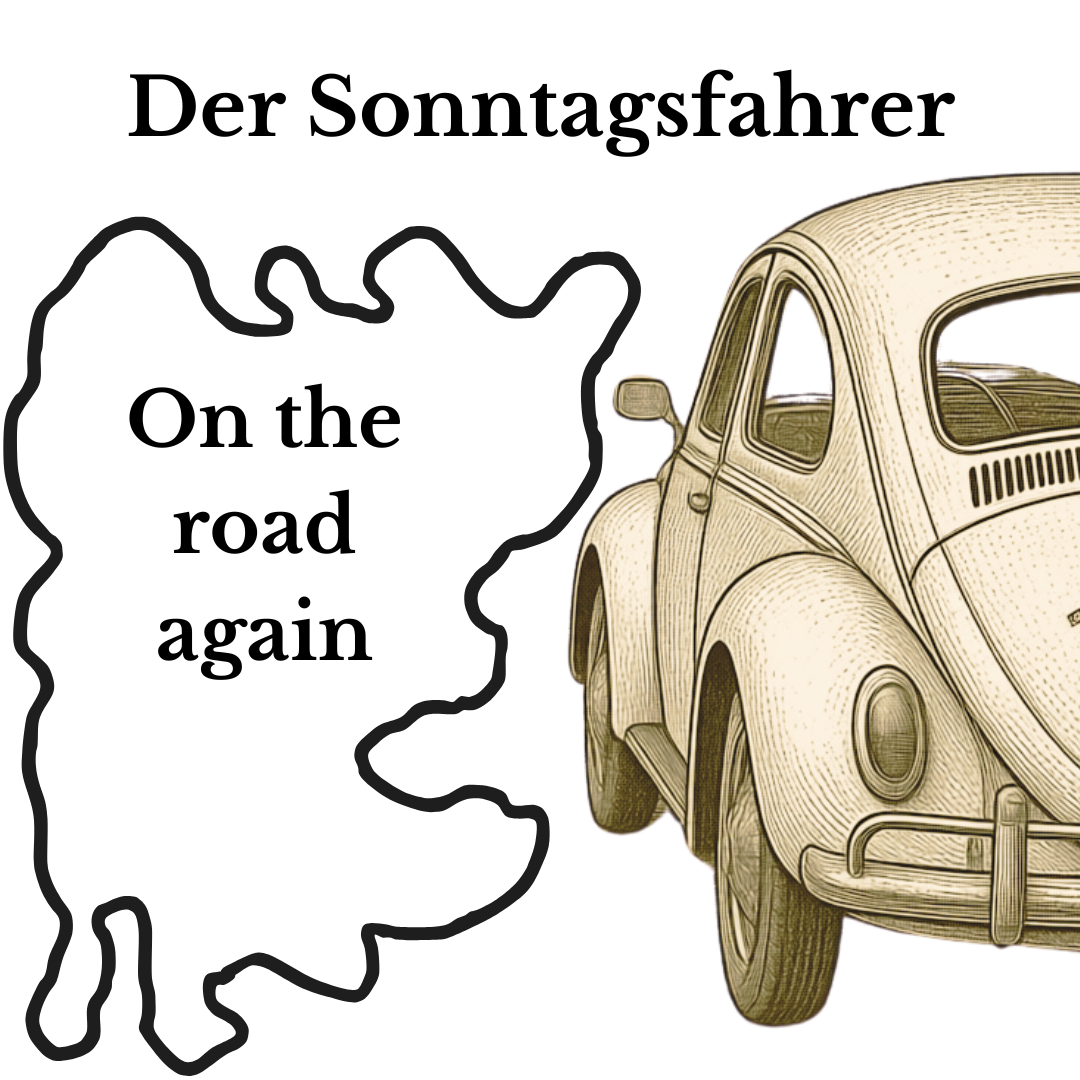 Der Sonntagsfahrer – on the road again